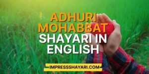 adhuri mohabbat shayari in english